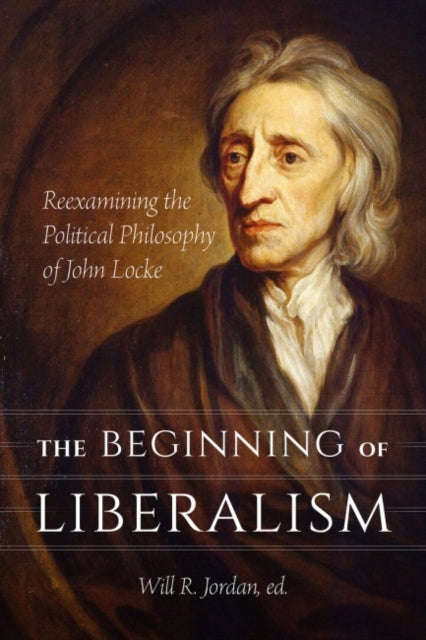 Book cover of: Beginning of Liberalism. By: Will R. Jordan