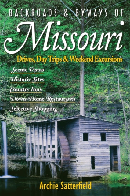 Book cover of: Backroads & Byways of Missouri. By: Archie Satterfield