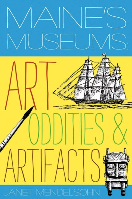 Book cover of: Maine's Museums. By: Janet Mendelsohn