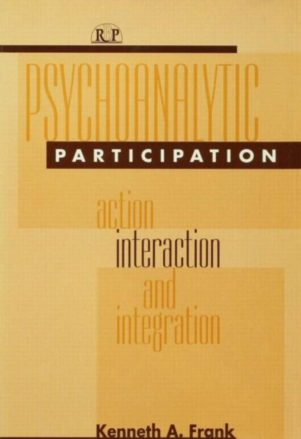 Book cover of: Psychoanalytic Participation. By: Kenneth A. Frank