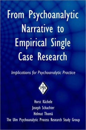 From Psychoanalytic Narrative to Empirical Single Case Research
