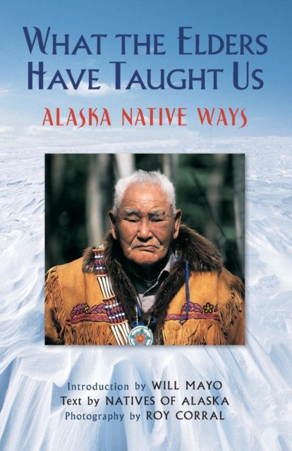 Book cover of: What the Elders Have Taught Us. By: Roy Corral