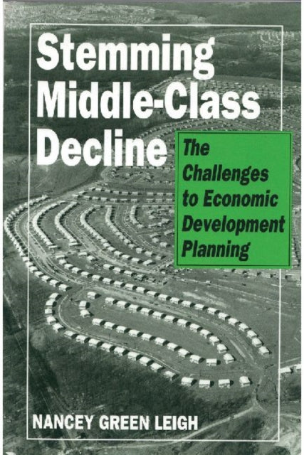 Book cover of: Stemming Middle-Class Decline. By: Nancey Green Leigh