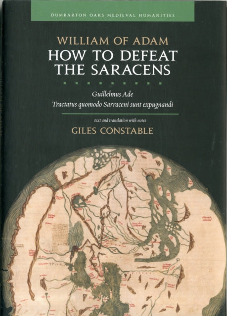 Book cover of: How to Defeat the Saracens. By: William of Adam