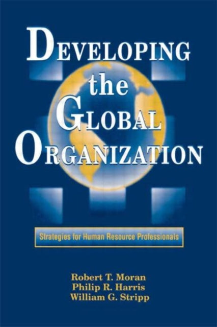 Book cover of: Developing the Global Organization. By: Ph.D., Philip R. Harris