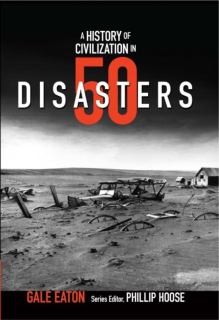Book cover of: Story of Civilization in 50 Disasters. By: Gale Eaton