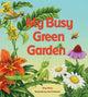 Book cover of: My Busy Green Garden. By: Terry Pierce