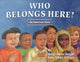 Book cover of: Who Belongs Here?. By: Margy Burns Knight