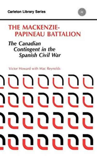 Book cover of: MacKenzie-Papineau Battalion. By: Victor; Reynolds Howard