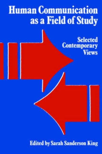 Book cover of: Human Communication as a Field of Study. By: Sarah Sanderson King