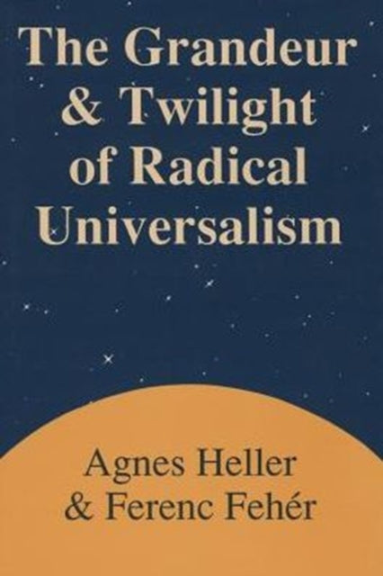 Book cover of: Grandeur and Twilight of Radical Universalism
