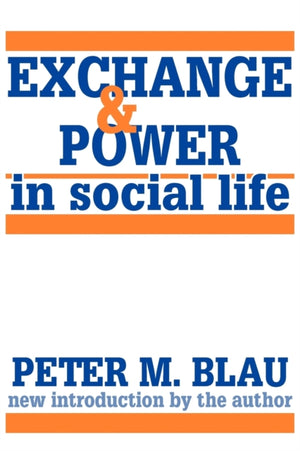 Exchange and Power in Social Life