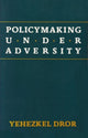 Book cover of: Policymaking under Adversity. By: Yehezkel Dror