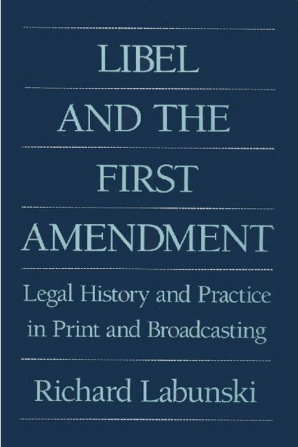 Book cover of: Libel and the First Amendment. By: Richard Labunski