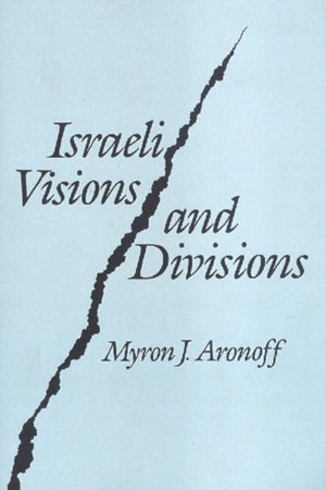 Israeli Visions and Divisions