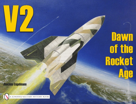 Book cover of: V2 - Dawn of the Rocket Age. By: Joachim Engelmann