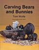 Book cover of: Carving  Bears and  Bunnies