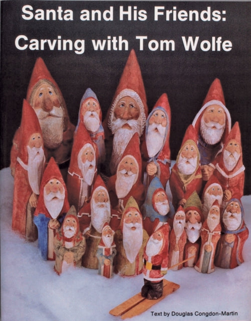 Book cover of: Santa and His Friends: Carving with Tom Wolfe