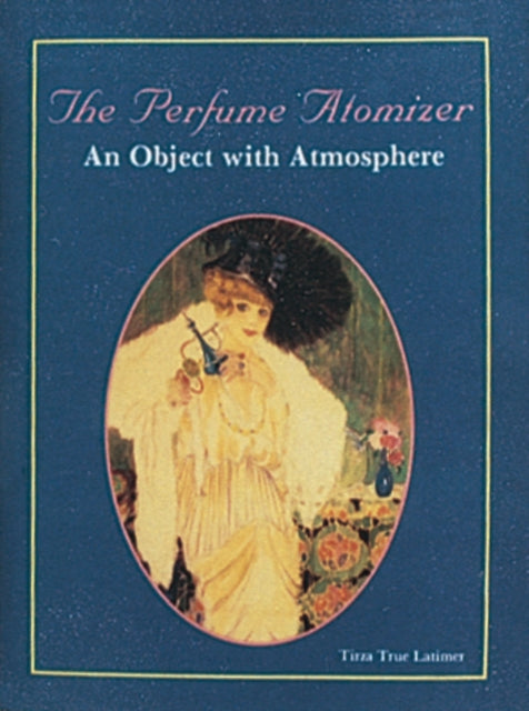 Book cover of: Perfume Atomizer. By: Tirza True Latimer