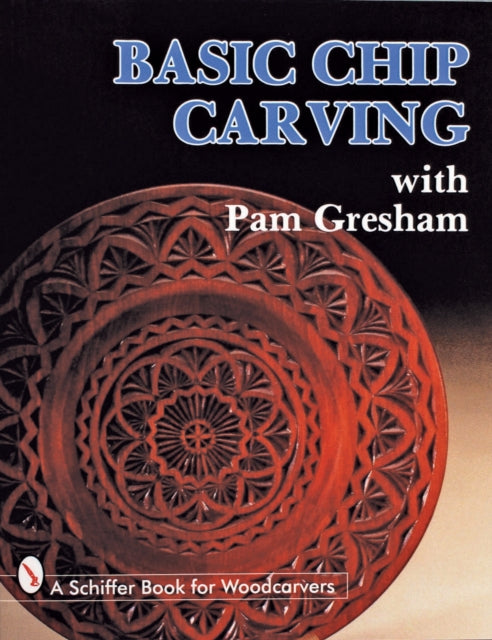 Book cover of: Basic Chip Carving with Pam Gresham. By: Pam Gresham
