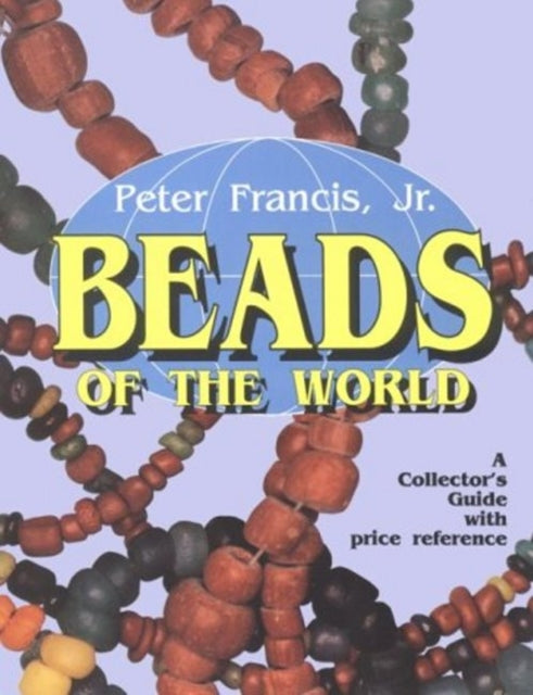 Book cover of: Beads of the World. By: Peter Francis