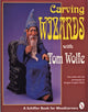 Book cover of: Carving Wizards with Tom Wolfe