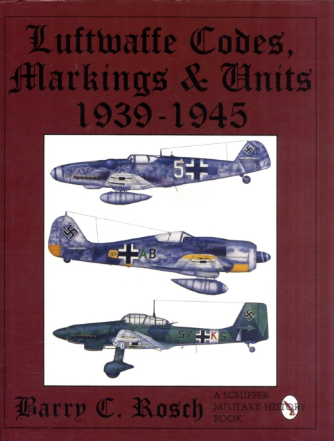 Book cover of: Luftwaffe Codes, Markings & Units 1939-1945