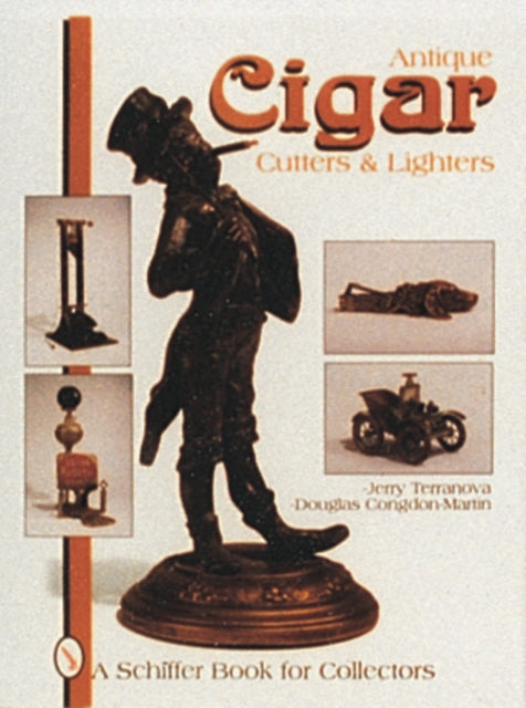 Book cover of: Antique Cigar Cutters and Lighters