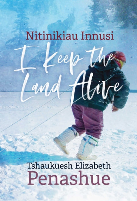 Book cover of: Nitinikiau Innusi. By: Tshaukuesh Elizabeth Penashue