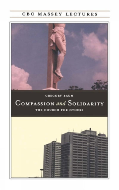 Book cover of: Compassion and Solidarity. By: Gregory Baum