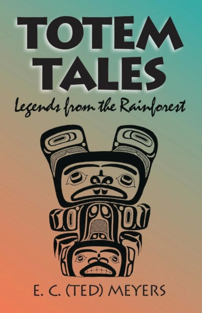 Book cover of: Totem Tales. By: E. C. Meyers