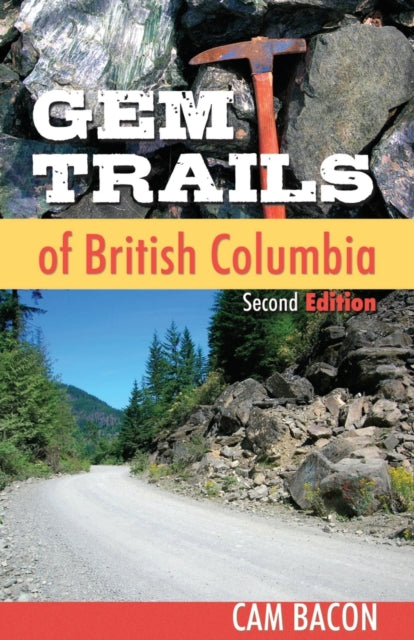 Book cover of: Gem Trails of British Columbia. By: Cam Bacon