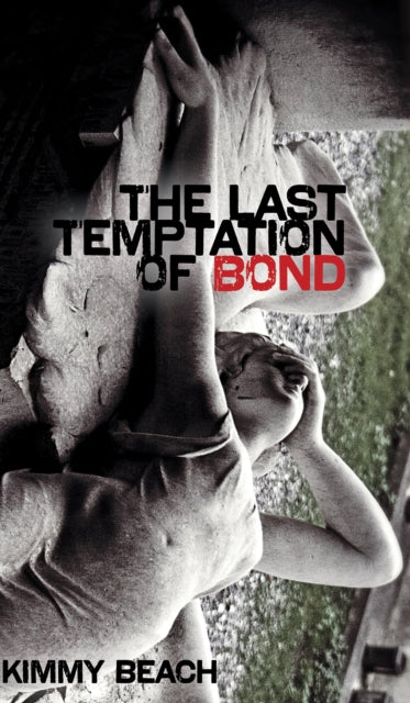 Book cover of: Last Temptation of Bond. By: Kimmy Beach