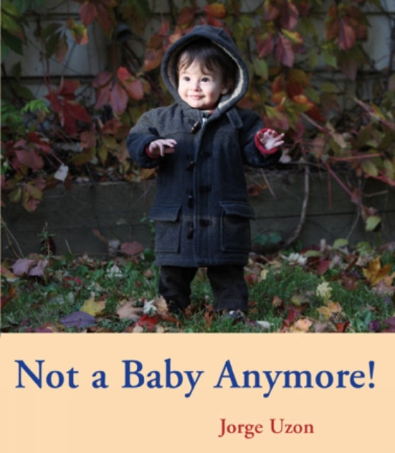 Book cover of: Not a Baby Anymore!