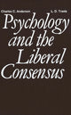 Book cover of: Psychology and the Liberal Consensus