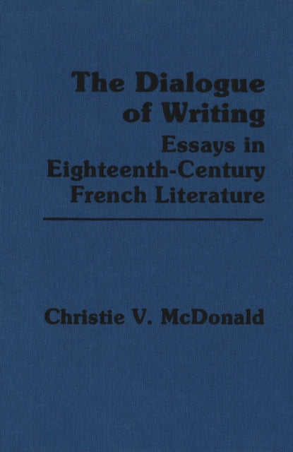 Book cover of: Dialogue of Writing. By: Christie V. McDonald