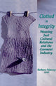 Book cover of: Clothed in Integrity. By: Barbara Paleczny