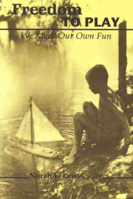 Book cover of: Freedom to Play. By: Norah L. Lewis