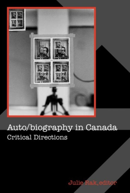 Book cover of: Auto/biography in Canada. By: Julie Rak