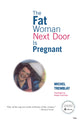 Book cover of: Fat Woman Next Door Is Pregnant