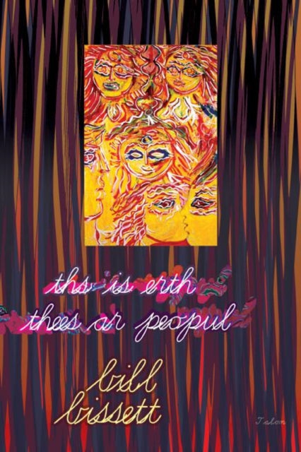 Book cover of: ths is erth thees ar peopul. By: bill bissett