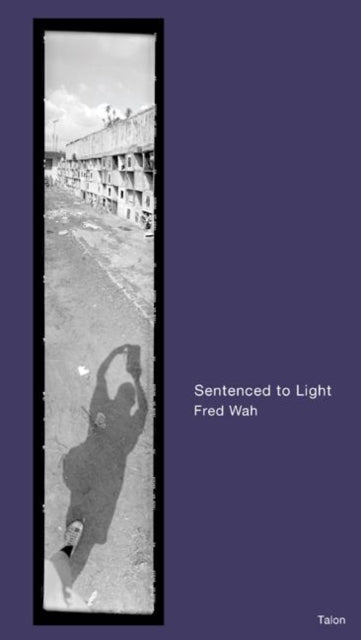 Book cover of: Sentenced to Light. By: Fred Wah