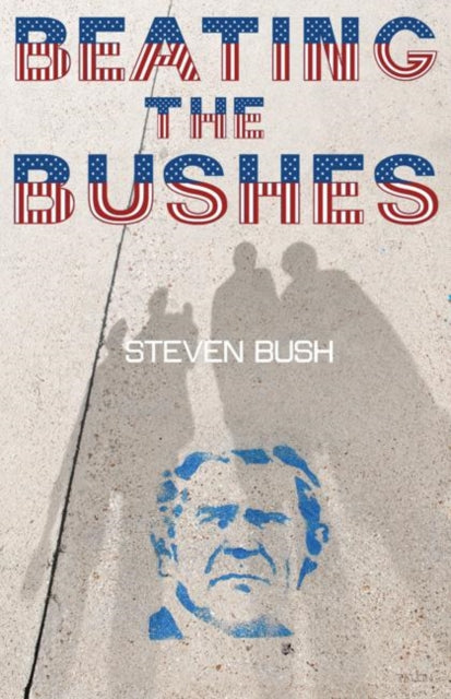 Book cover of: Beating the Bushes. By: Steven Bush
