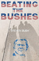 Book cover of: Beating the Bushes. By: Steven Bush