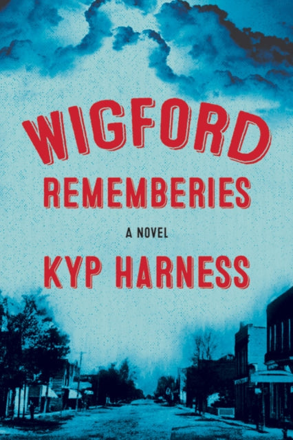 Book cover of: Wigford Rememberies. By: Kyp Harness