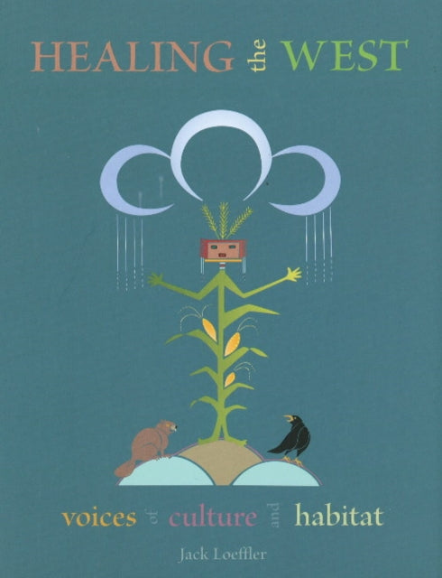 Book cover of: Healing the West. By: Jack Loeffler