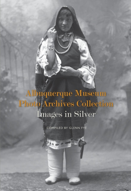 Book cover of: Albuquerque Museum Photo Archives Collection