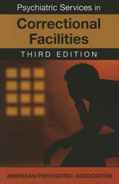Book cover of: Psychiatric Services in Correctional Facilities. By: American Psychiatric Association