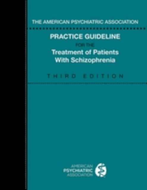 Book cover of: American Psychiatric Association Practice Guideline for the Treatment of Patients with Schizophrenia. By: American Psychiatric Association