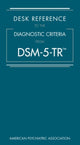 Book cover of: Desk Reference to the Diagnostic Criteria From DSM-5-TR®. By: American Psychiatric Association
